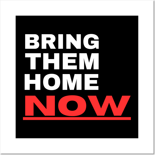 Bring Them Home Now Wall Art by ProPod